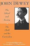The School and Society and The Child and the Curriculum (Centennial Publications of The University of Chicago Press)