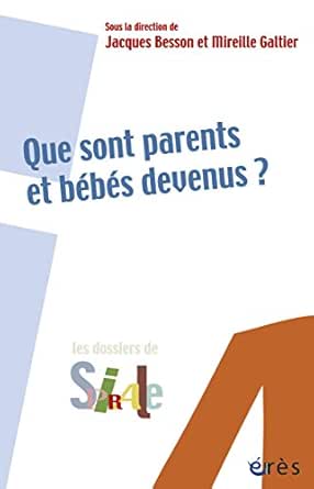 Amazon Com Que Sont Parents Et Bebes Devenus Les Dossiers De Spirale French Edition Ebook Besson Jacques Galtier Mireille Kindle Store Amazon Com Que Sont Parents Et Bebes Devenus Les Dossiers De Spirale French Edition Ebook Besson Jacques Galtier Mireille Kindle Store