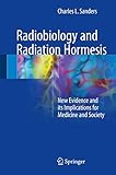 Radiobiology and Radiation Hormesis: New Evidence
