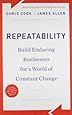 Repeatability: Build Enduring Businesses for a World of Constant Change