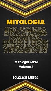 Livro MITOLOGIA : uma jornada épica através dos mitos, deuses e heróis que moldaram a humanidade