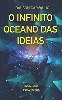 Livro O Infinito Oceano das Ideias: liberte seus pensamentos