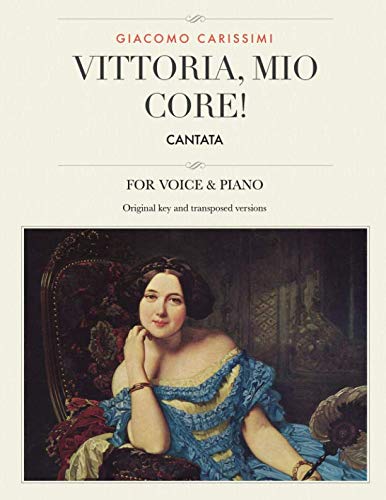 Vittoria, mio core!: Cantata, For Medium, High and Low Voices (The Singer's Resource)