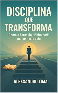 Livro Disciplina que Transforma: Como a Força do Hábito pode mudar a sua Vida