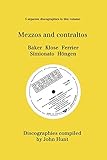 Mezzo and Contraltos. 5 Discographies. Janet Baker, Margarete Klose, Kathleen Ferrier, Giulietta Sim by 