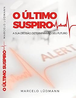 Livro O Último Suspiro: Sua Decisão Determinará o seu Futuro