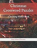 Christmas Crossword Puzzles: A Stocking Stuffer Book (Volume 1) by Amy  Adams Elterman