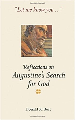 Let Me Know You Reflections On Augustines Search For - 