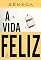 Livro A vida feliz (Clássicos da literatura mundial)