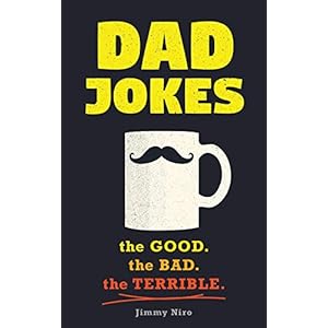 Dad Jokes: Over 600 of the Best (Worst) Jokes Around and Perfect Gift for All Ages! (World’s Best Dad Jokes Collection)