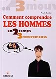 Image de Comment comprendre un homme en 2 temps 3 mouvements : A travers les gestes et les mots