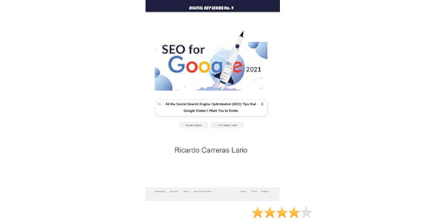 Amazon Com Seo For Google 2021 All The Search Engine Optimization Seo Tips That Google Does Not Want You To Know Digital Key Series Book 1 Ebook Carreras Lario Ricardo Kindle Store