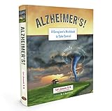 Alzheimer's! A Caregiver's Workbook to Take Control by 