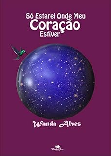 Livro Só Estarei Onde Meu Coração Estiver