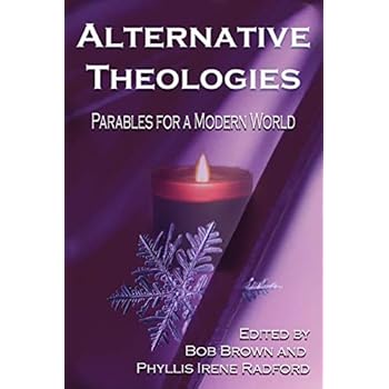 Alternative Theologies: Parables for a Modern World (Alternatives) (Volume 3)