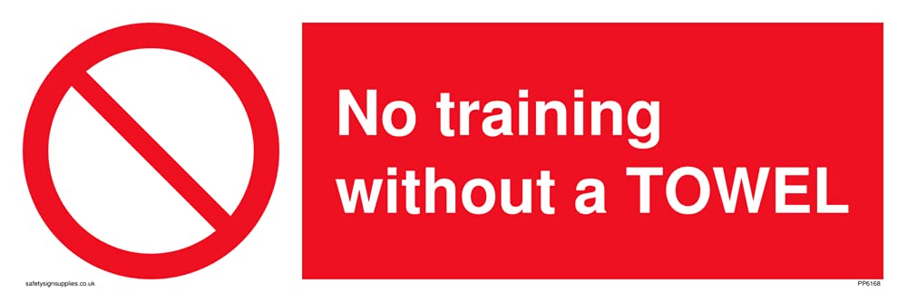 Pack of five - No training without a TOWEL Sign - 300x100mm - L31