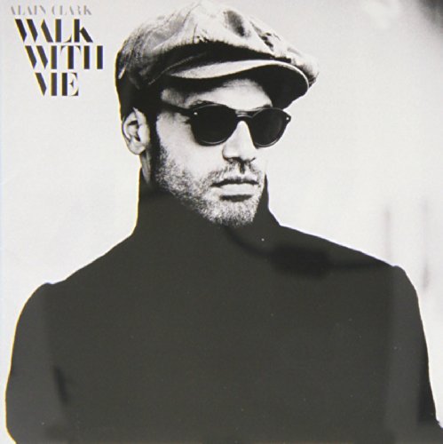 Alain Clark - Walk With Me By Alain Clark - Zortam Music