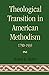 Theological Transition in American Methodism 1790-1935 by 