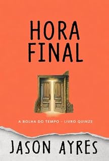 Livro Hora final (Série Bolha do Tempo Livro 15)