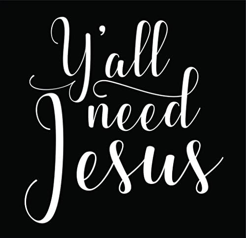 LU COCO CREATIONS Y'ALL NEED JESUS DECAL/STICKER 5.5' WIDE (COLOR WHITE) CUTE FOR WINDOWS,CARS,TRUCKS,LAPYOPS AND MORE.
