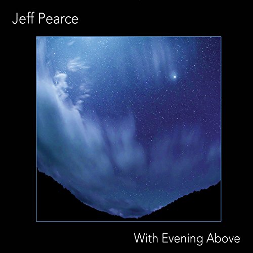 Jeff Pearce - With Evening Above - Zortam Music