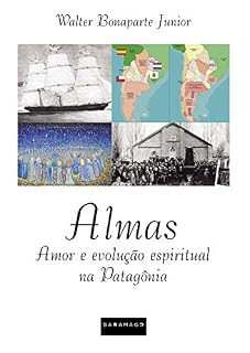 Livro ALMAS: Uma história de amor e evolução espiritual na Patagônia"