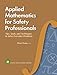 Applied Mathematics for the Safety Professional: Tips, Tools, and Techniques to Solve Everyday Problems
