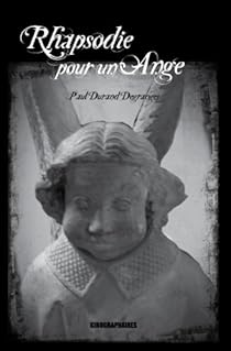 Rhapsodie Pour Un Ange Paul Durand Degranges Babelio