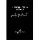 21 Prayers For My Husband: Daily Devotional