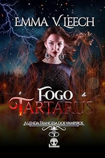Livro O Fogo de Tartarus (A Lenda Francesa dos Vampiros Livro 3)