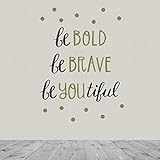 Wall Decor - Inspirational Quote. Peel and Stick Wall Decals - Easy to Remove Black and Gold Vinyl Quote - Be Bold, Be Brave, Be Youtiful. DIY Decoration. By Paper Riot Co.