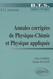 Annales corrigées de physique-chimie et physique appliquée