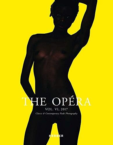 Edited by Matthias StraubThe Opéra: Magazine for Classic & Contemporary Nude Photography - Volume VI: 6 (THE OPERA)
