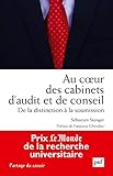 Au cœur des cabinets d'audit et de conseil: De la distinction à la soumission (Partage du savoir) (French Edition) by 