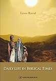 Front cover for the book Daily Life in Biblical Times by Liora Ravid