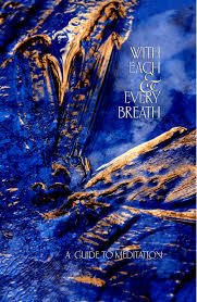 With Each & Every Breath - A Guide to Meditation