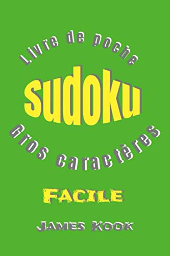 Sudoku Facile Gros Caracteres Livre De Poche 0 Grilles Avec Solutions 2 Grilles De Sudoku Par Page Dimensions Adaptes Aux Voyages Aux Seniors James Kook French Edition Kook James Amazon Com Books