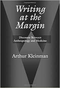 Writing At The Margin Discourse Between Anthropology And Medicine 9780520209657 Medicine