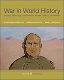War In World History: Society, Technology, and War from Ancient Times to the Present, Volume 2