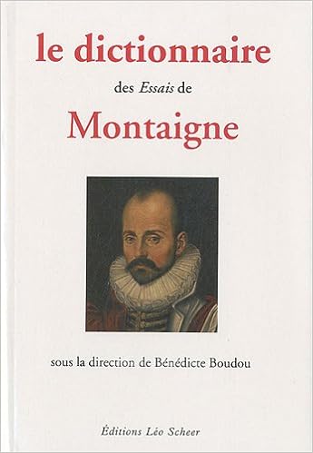 Le Dictionnaire Des Essais De Montaigne Amazon Fr Boudou Benedicte Bjai Denis Cernogora Nadia Lombart Nicolas Livres