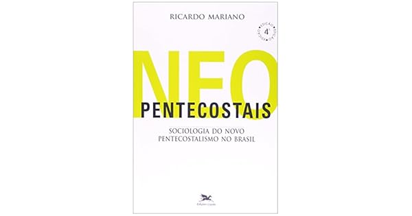 neopentecostais sociologia do novo pentecostalismo no brasil neopentecostais sociologia do novo pentecostalismo no brasil