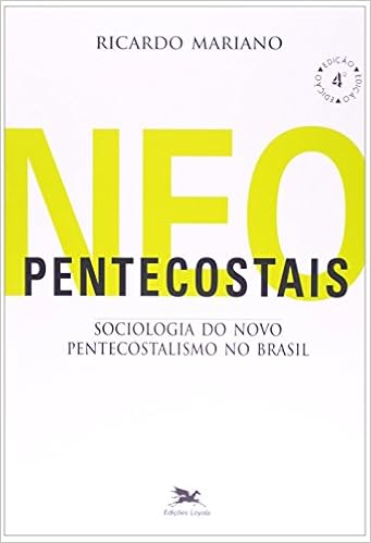 neopentecostais sociologia do novo pentecostalismo no brasil neopentecostais sociologia do novo pentecostalismo no brasil