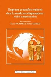 Emprunts et transferts culturels dans le monde luso-hispanophone