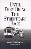 Until They Bring the Streetcars Back by 