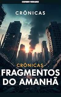 Livro Fragmentos do Amanhã: Crônicas do Pós-Queda