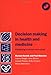 Decision Making in Health and Medicine with CD-ROM: Integrating Evidence and Values