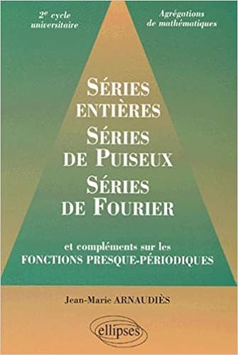 Amazon Fr Series Entieres Serie De Puiseux Series De Fourier Et Complements Sur Les Fonctions Presque Periodiques 2e Cycle Universitaire Agregations Arnaudies Jean Marie Livres Amazon Fr Series Entieres Serie De Puiseux Series De Fourier Et Complements Sur Les Fonctions Presque Periodiques 2e Cycle Universitaire Agregations Arnaudies Jean Marie Livres