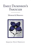 Emily Dickinson's Fascicles: Methods & Meaning by Dorothy Oberhaus
