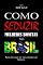 Livro Como Seduzir Mulheres Bonitas No Brasil: Sem Precisar Ser Rico, Bonito Ou Famoso.