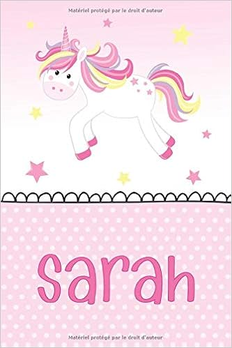 Sarah Noms Personnalise Carnet De Notes Journal Pour Les Filles Et Les Femmes Accessoires De Licorne Cadeau Original Anniversaire Femme Licorne Journal Carnet French Edition Journals Whimsical Amazon Com Books